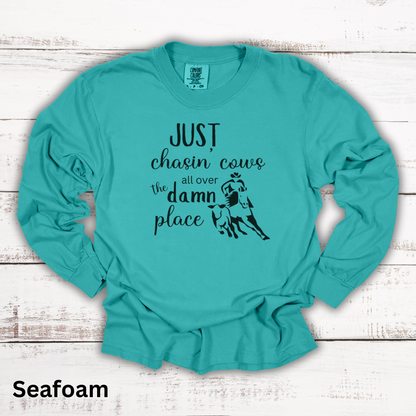 Just Chasin Cows All Over The Place Long Sleeve Tee