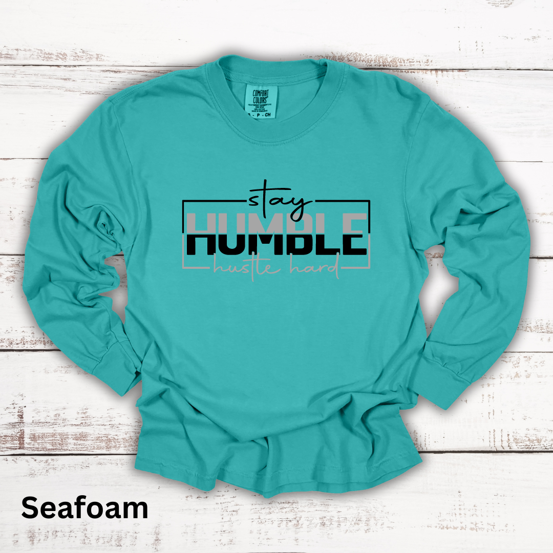 Stay Humble Hustle Hard Long Sleeve Tee