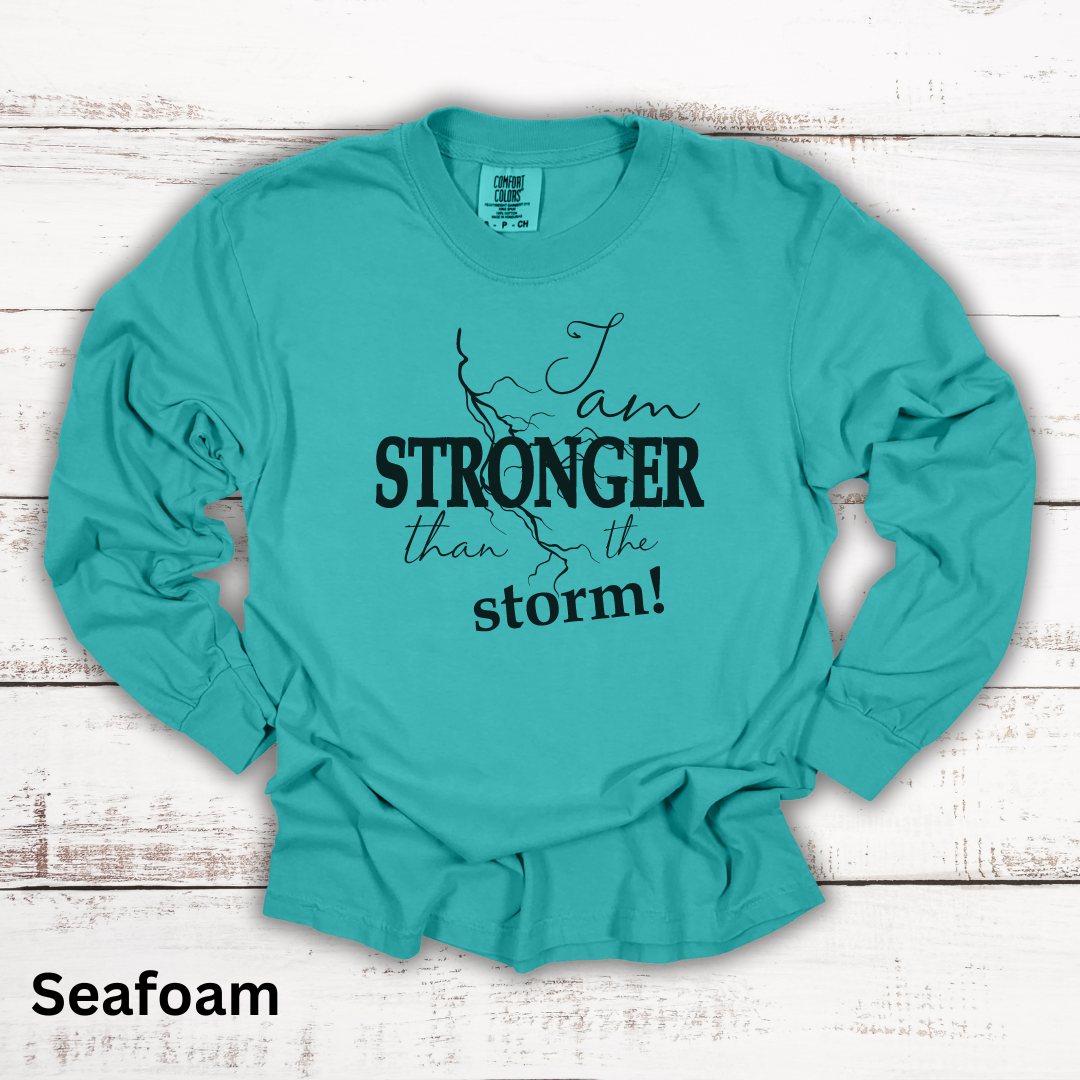 Stronger Than The Storm Long Sleeve Tee