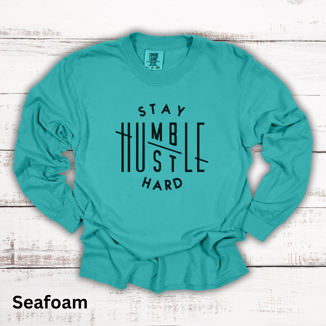 Stay Humble Hustle Hard Long Sleeve Tee