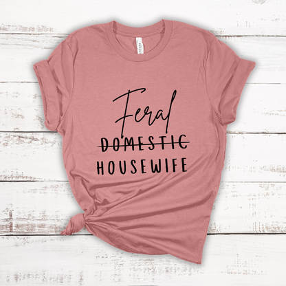 Feral Housewife Jersey Short Sleeve T-Shirt