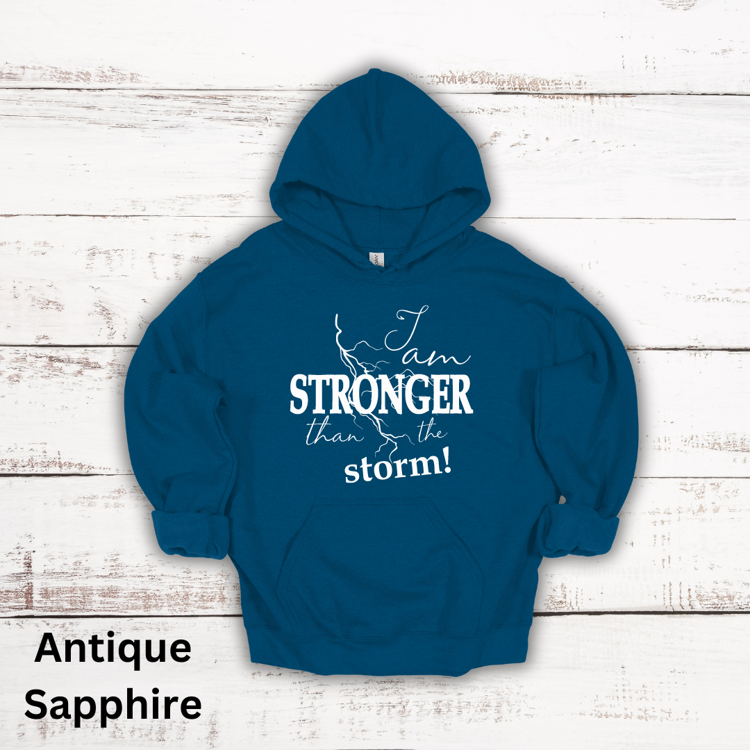 Stronger Than The Storm Hooded Sweatshirt