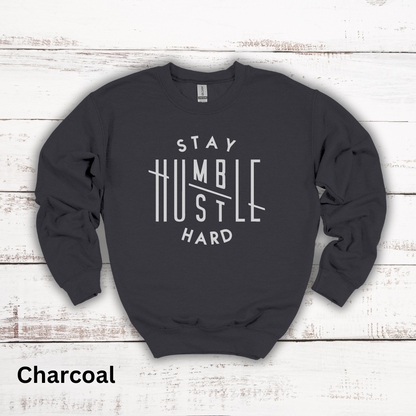 Stay Humble Hustle Hard Crewneck Sweatshirt