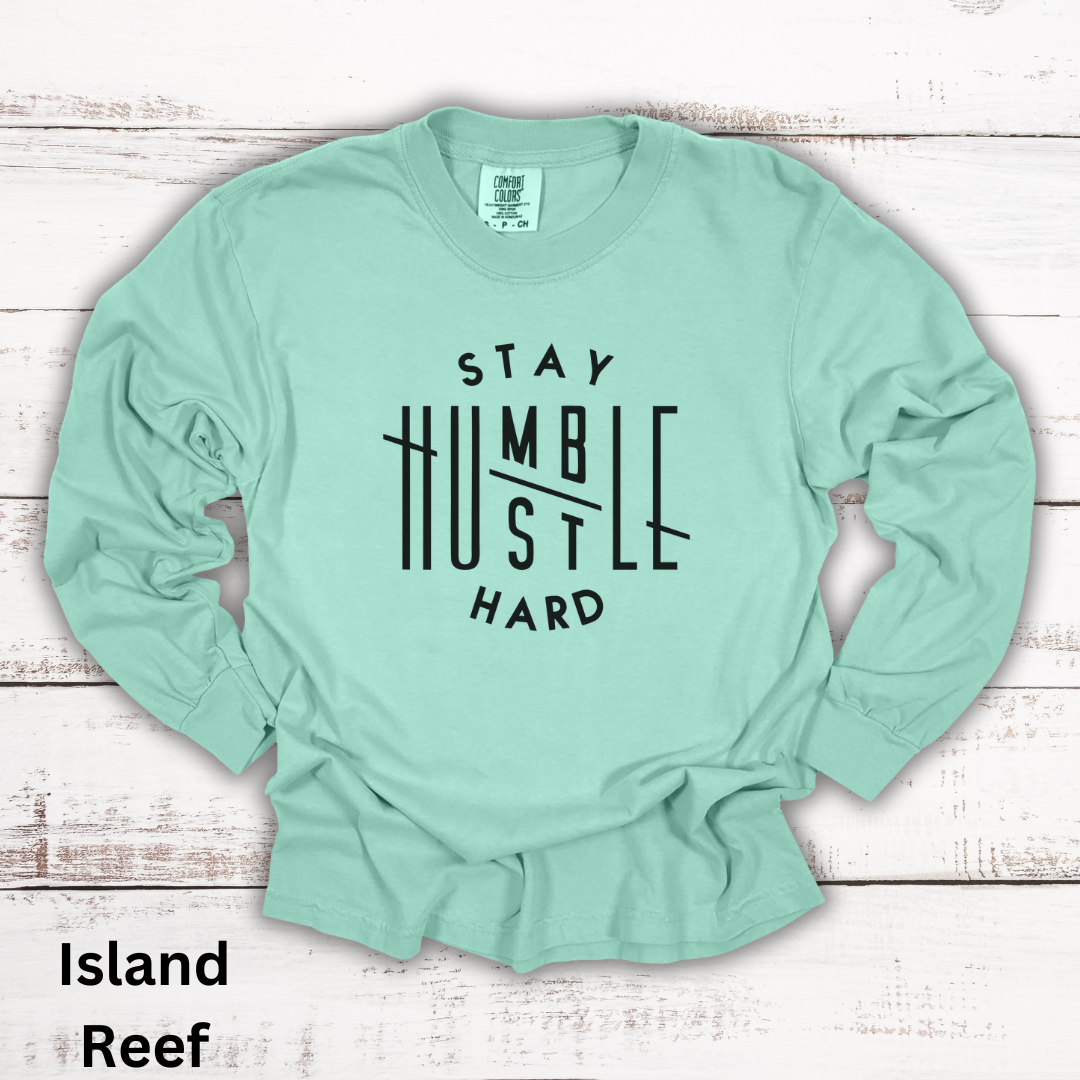 Stay Humble Hustle Hard Long Sleeve Tee