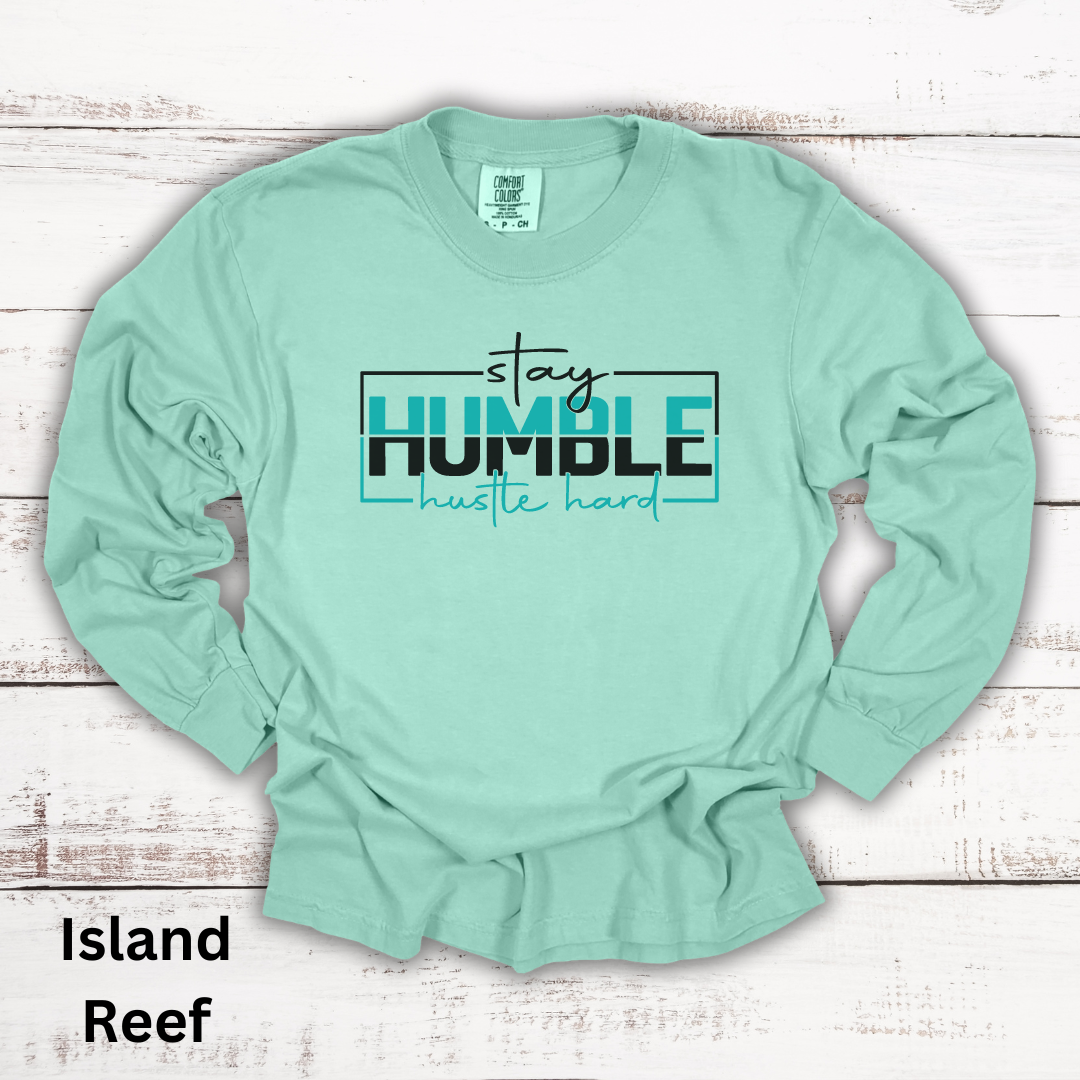 Stay Humble Hustle Hard Long Sleeve Tee