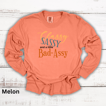 Classy, Sassy, Bad-Assy Long Sleeve Tee Shirt