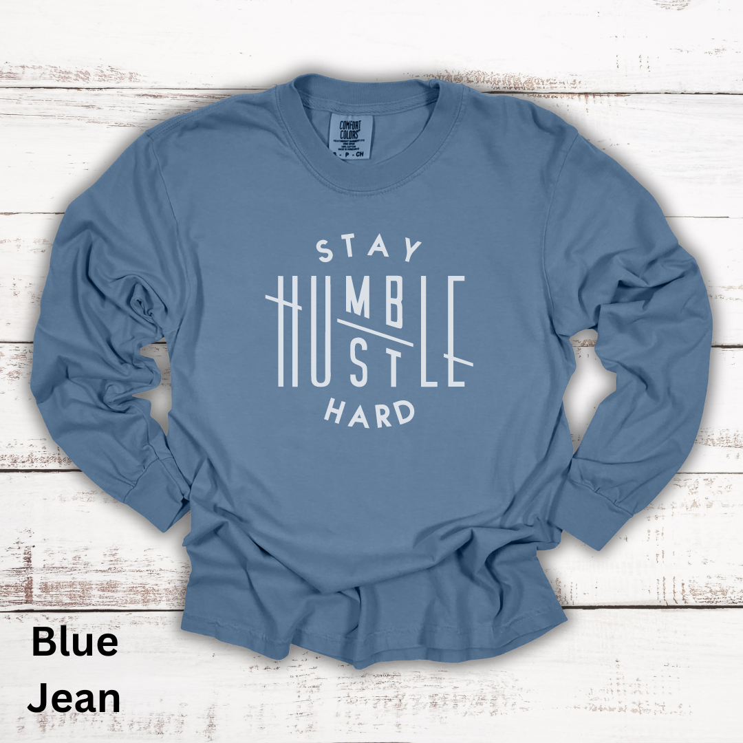 Stay Humble Hustle Hard Long Sleeve Tee