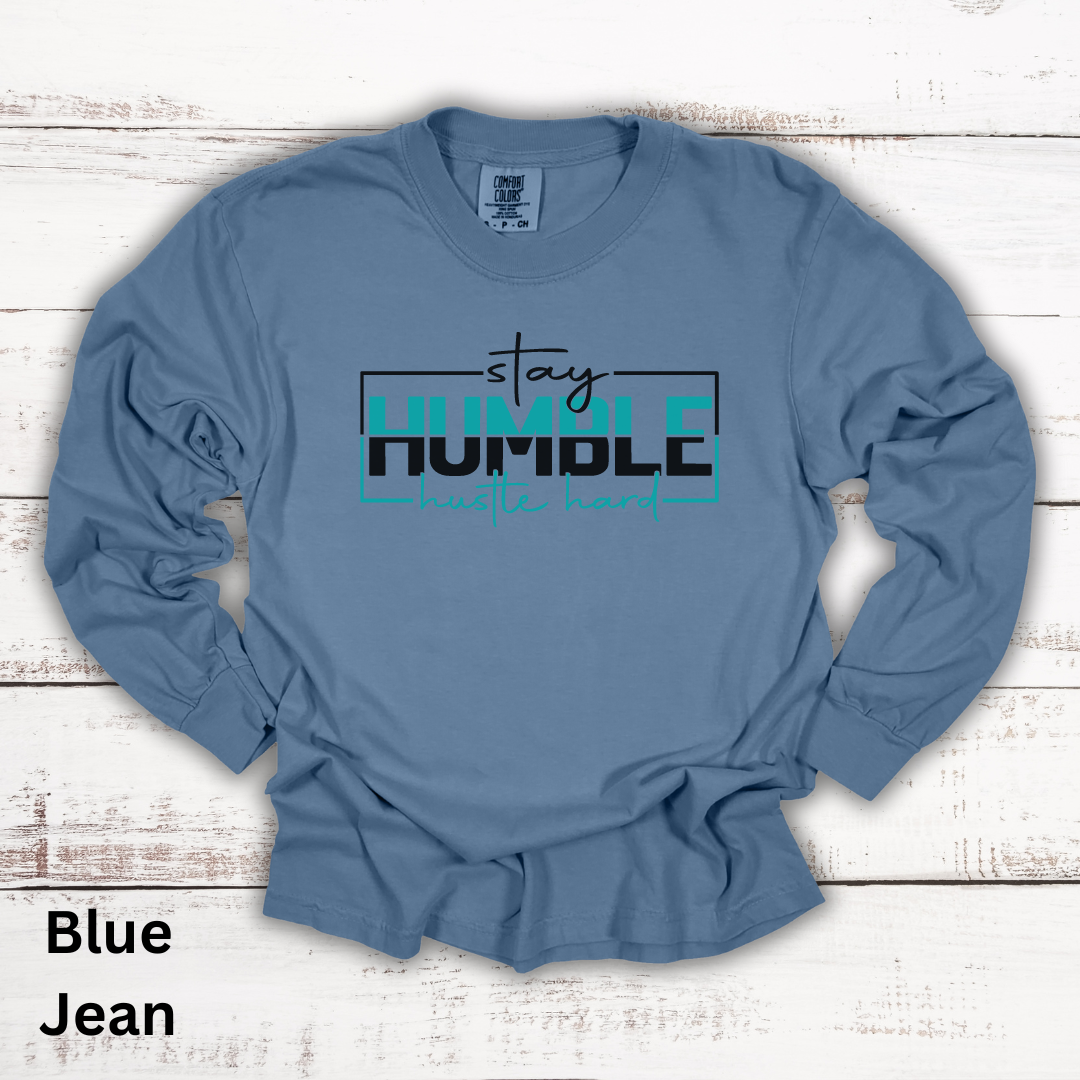 Stay Humble Hustle Hard Long Sleeve Tee